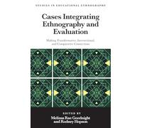 Cases Integrating Ethnography and Evaluation: Making Transformative, Intersectional, and Comparative Connections