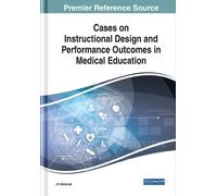 Cases on Instructional Design and Performance Outcomes in Med (Copertina rigida)