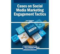 Cases on Social Media Marketing Engagement Tactics