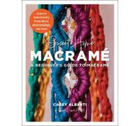 Casey Alberti Sweet Home Macrame: A Beginner's Guide to Macrame (Tascabile)
