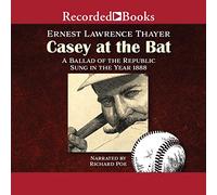 Casey at the Bat: una ballata della Repubblica cantata nell'anno 1888