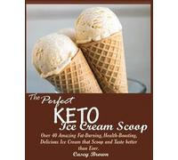 Casey Brown The Perfect Keto Ice Cream Scoop (Tascabile)
