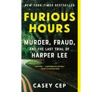 Casey Cep Furious Hours (Tascabile)
