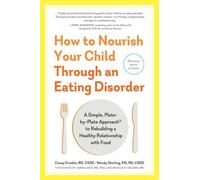 Casey Crosbie Wendy S How to Nourish Your Child Through an Eating D (Tascabile)