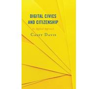 Casey Davis Digital Civics and Citizenship (Tascabile) LITA Guides
