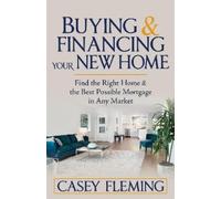 Casey Fleming Buying and Financing Your New Home (Tascabile)