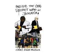 Casey Gane-McCalla Inside the CIA's Secret War in Jamaica (Tascabile)