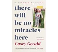 Casey Gerald There Will Be No Miracles Here (Tascabile)