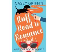 Casey Griffin Ruff Road to Romance (Tascabile) Rescue Dog Romance