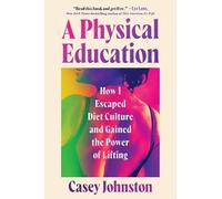 Casey Johnston A Physical Education (Copertina rigida)