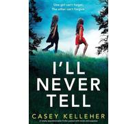 Casey Kelleher I'll Never Tell (Tascabile)