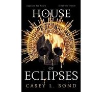 Casey L Bond House of Eclipses (Tascabile) House of Eclipses Duology