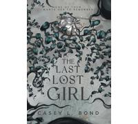 Casey L Bond The Last Lost Girl (Copertina rigida)
