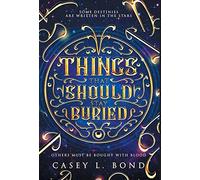 Casey L Bond Things That Should Stay Buried (Copertina rigida)