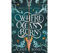 Casey L Bond Where Oceans Burn (Copertina rigida)