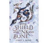 Casey L Bond With Shield and Ink and Bone (Shieldmaiden Editi (Copertina rigida)