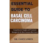Casey Loren Essential Guide to Basal Cell Carcinoma (Tascabile)