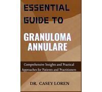 Casey Loren Essential Guide to Granuloma Annulare (Tascabile)