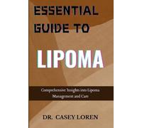 Casey Loren Essential Guide to Lipoma (Tascabile)