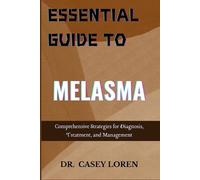 Casey Loren Essential Guide to Melasma (Tascabile)