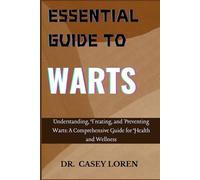 Casey Loren Essential Guide to Warts (Tascabile)