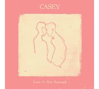 Casey Love Is Not Enough (Vinyl LP) 12" Album (Clear vinyl) (Limited Edition)