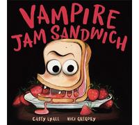 Casey Lyall Nici Gregory Vampire Jam Sandwich (Copertina rigida)