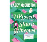 Casey McQuiston I Kissed Shara Wheeler (Tascabile)