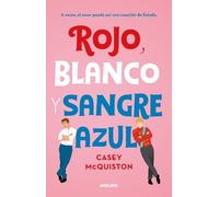 Casey McQuiston Rojo, blanco y sangre azul / Red, White & Royal Blue (Tascabile)