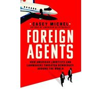 Casey Michel Foreign Agents (Copertina rigida)