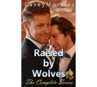Casey Morales Raised by Wolves, The Complete Series (Tascabile)