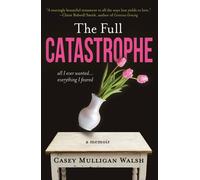 Casey Mulligan Walsh The Full Catastrophe (Tascabile)