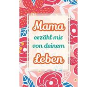 Casey Parker Mama, erzähl mir von deinem Leben (Tascabile) Erzähl Mal