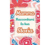 Casey Parker Mamma, raccontami la tua storia (Tascabile) Mi Racconti Di Te