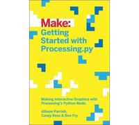 Casey Reas Allison Parrish Ben Fry Parris Getting Started with Proc (Tascabile)