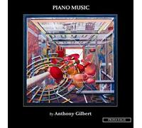 Casey, Richard & Ian Buckle - Anthony Gilbert: Piano Music