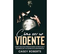 Casey Roberts Cómo ser un Vidente (Tascabile)