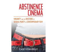 Casey Ryan Kelly Abstinence Cinema (Copertina rigida)