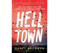 Casey Sherman Helltown (Tascabile)