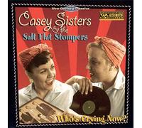 Casey Sisters & Salt Flat Stom - Who S Crying Now