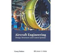 Casey Stokes Aircraft Engineering: Design, Structures and Con (Copertina rigida)