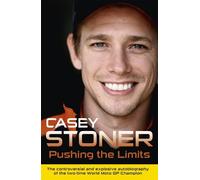 Casey Stoner Pushing the Limits (Tascabile)