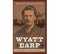 Casey Tefertiller Wyatt Earp (Copertina rigida)