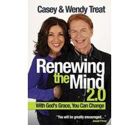 Casey Treat Wendy Treat Renewing the Mind 2.0 (Tascabile)