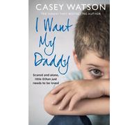 Casey Watson I Want My Daddy (Tascabile)