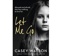 Casey Watson Let Me Go (Tascabile)