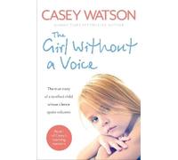 Casey Watson The Girl Without a Voice (Tascabile)
