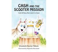 Cash and the Scooter Mission: Cash and Busy Bee Learn to Save: 1