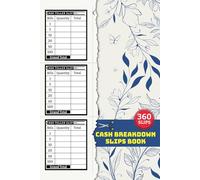 Cash Breakdown Slips Book: Cashier Counting Log for Retail, Banking, Offices, or Personal Budgeting | 360 Slips, 120 Single-Sided Pages
