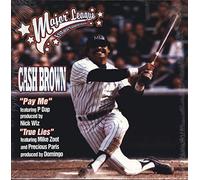 Cash Brown - Pay Me / True Lies